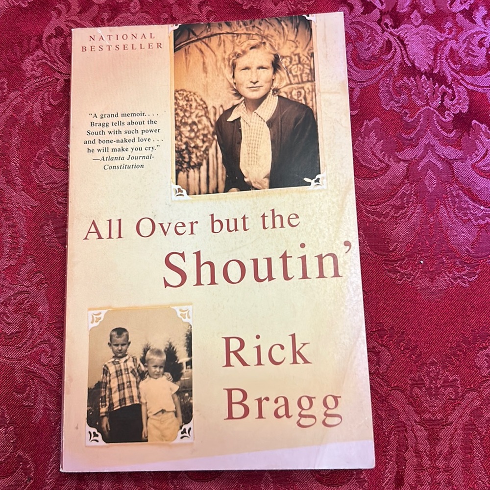 All Over But The Shoutin’ by Rick Bragg. New York Times Notable Book of the Year